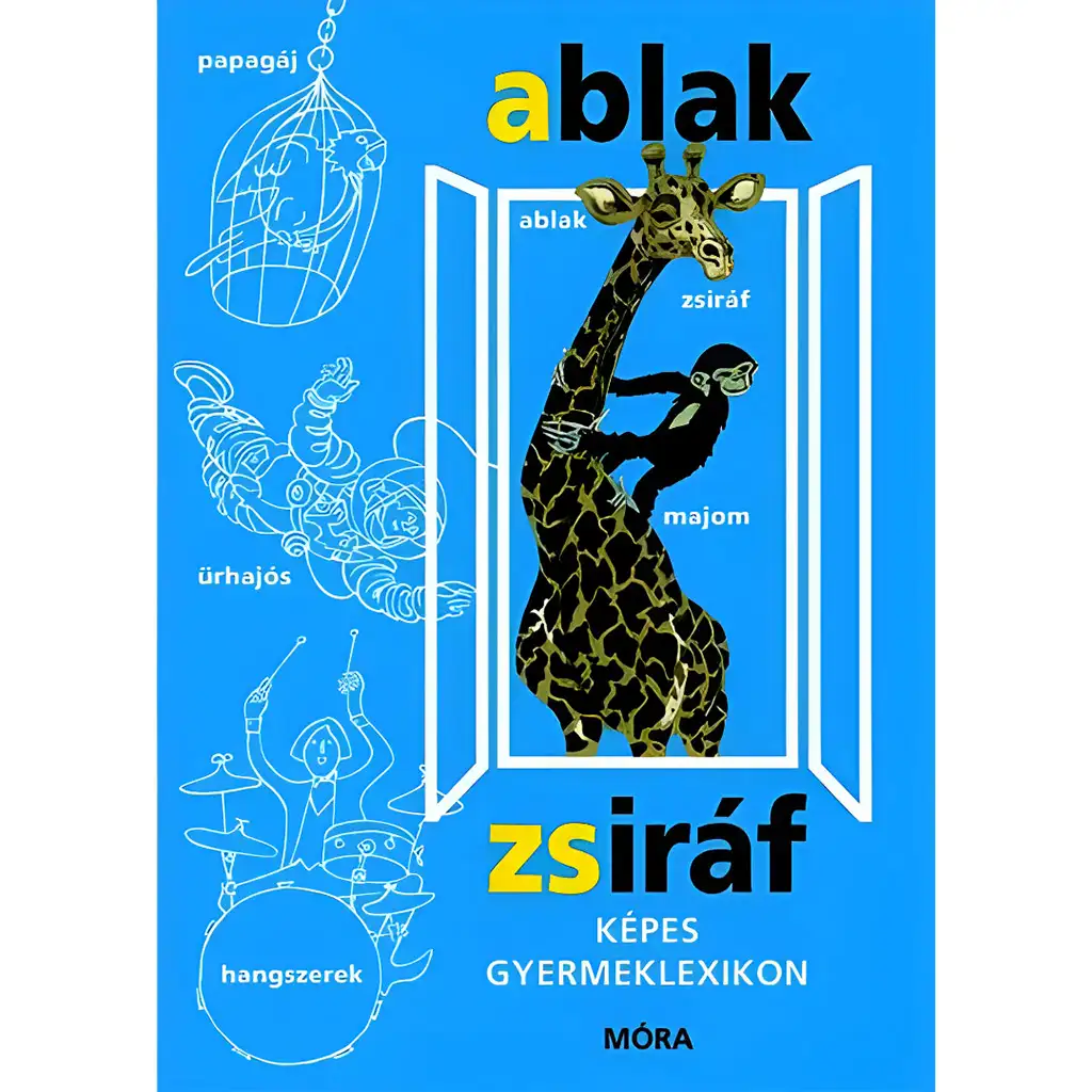 Móra: Mérei Ferenc und V. Binét Ágnes - Fenster-Giraffe Bildlexikon für Kinder