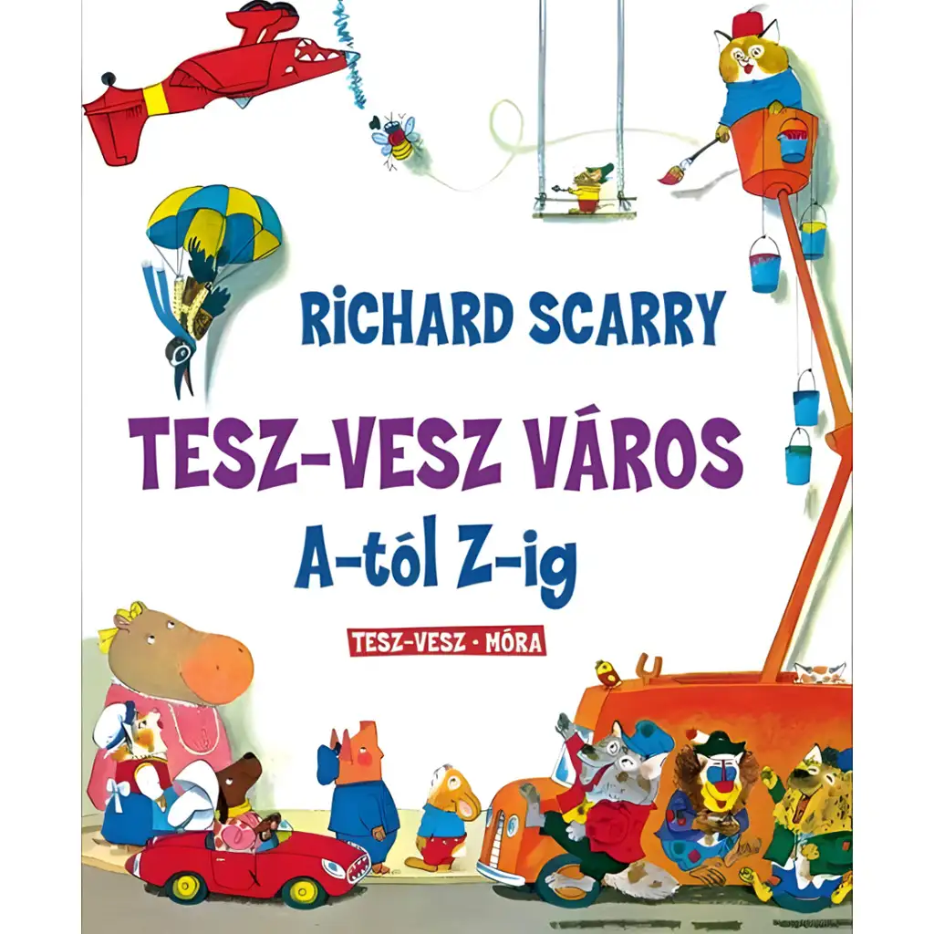 Móra: Richard Scarry - Täglich in der Stadt von A bis Z
