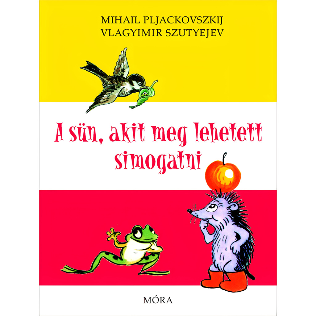 Móra: Wladimir Sutjew - Der Igel, den man streicheln konnte (Märchenbuch)