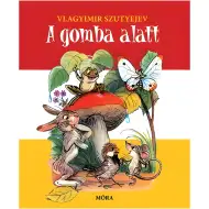 Móra: Vlagyimir Szutyejev - A gomba alatt lapozó mesekönyv